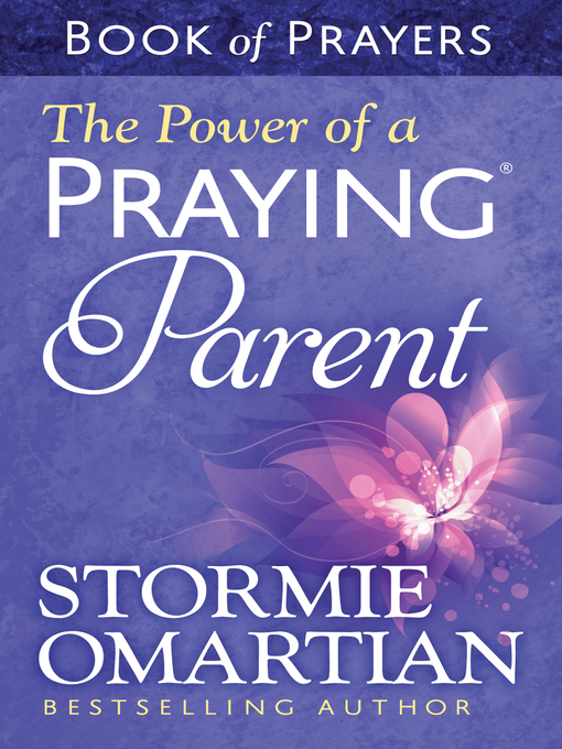 Title details for The Power of a Praying Parent Book of Prayers by Stormie Omartian - Available